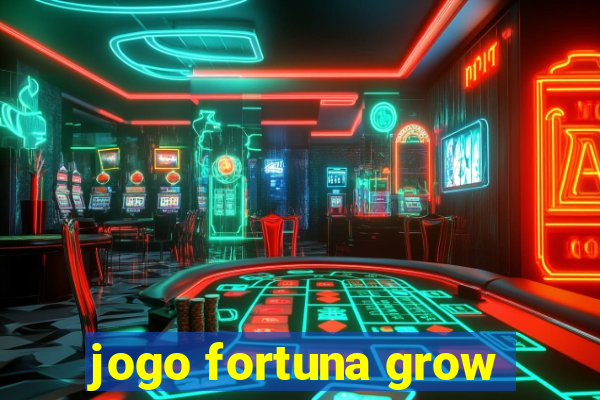 jogo fortuna grow